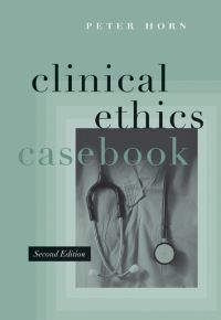 Book Cover for Clinical Ethics Casebook by Peter Horn