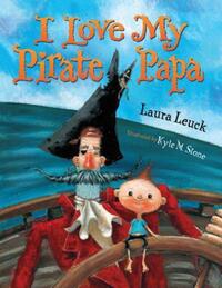 Book Cover for I Love My Pirate Papa by Laura Leuck