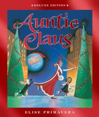 Book Cover for Auntie Claus Deluxe Edition by Elise Primavera