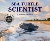 Book Cover for Sea Turtle Scientist by Stephen R Swinburne