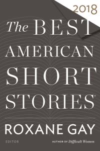 Book Cover for The Best American Short Stories 2018. Best American Short Stories by Roxane Gay, Heidi Pitlor
