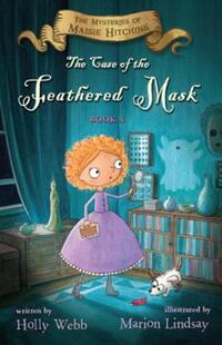 Book Cover for The Case of the Feathered Mask by Holly Webb