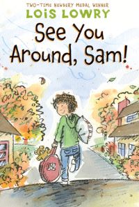 Book Cover for See You Around, Sam! by Lois Lowry