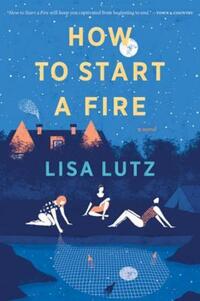 Book Cover for How to Start a Fire by Lisa Lutz