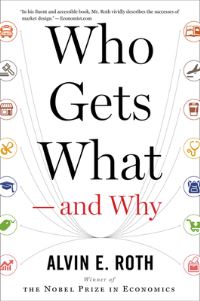 Book Cover for Who Gets What - And Why by Alvin E Roth