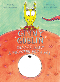 Book Cover for Ginny Goblin Cannot Have a Monster for a Pet by David Goodner