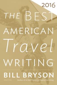 Book Cover for The Best American Travel Writing 2016. Best American Travel Writing by Bill Bryson