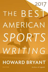 Book Cover for The Best American Sports Writing 2017 by Howard Bryant
