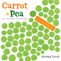 Book Cover for Carrot & Pea by Morag Hood