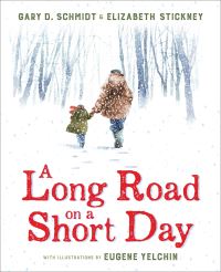 Book Cover for A Long Road on a Short Day by Gary D Schmidt, Elizabeth Stickney