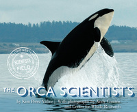Book Cover for The Orca Scientists by Kim Perez Valice, Center for Whale Research