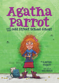 Book Cover for Agatha Parrot and the Odd Street School Ghost by Kjartan Poskitt