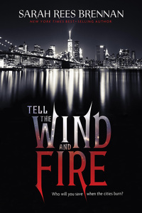 Book Cover for Tell the Wind and Fire by Sarah Rees Brennan