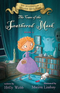 Book Cover for The Case of the Feathered Mask by Holly Webb