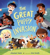 Book Cover for The Great Puppy Invasion by Alastair Heim