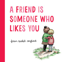 Book Cover for A Friend Is Someone Who Likes You by Joan Walsh Anglund