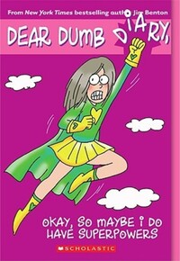 Book Cover for Okay, So Maybe I Do Have Superpowers by Jim Benton