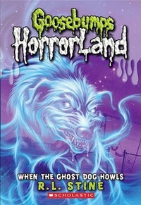 Book Cover for When the Ghost Dog Howls (Goosebumps Horrorland #13), 13 by Seymour Simon