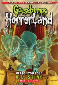 Book Cover for Heads, You Lose! (Goosebumps Horrorland #15) by R L Stine