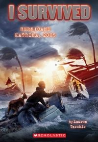 Book Cover for I Survived Hurricane Katrina, 2005 by Lauren Tarshis, Scott Dawson