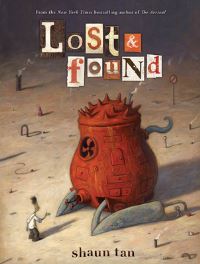 Book Cover for Lost & Found by Shaun Tan, John Marsden
