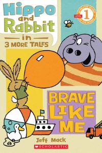 Book Cover for Hippo and Rabbit in Brave Like Me by Jeff Mack