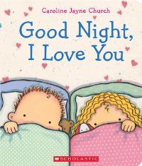 Book Cover for Good Night, I Love You by Caroline Church
