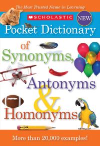 Book Cover for Scholastic Pocket Dictionary of Synonyms, Antonyms, & Homonyms by Scholastic