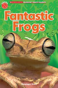 Book Cover for Fantastic Frogs (Scholastic Discover More Reader, Level 2) by Tori Kosara, Penelope Arlon
