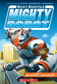 Book Cover for Ricky Ricotta's Mighty Robot (Ricky Ricotta's Mighty Robot #1) by Dav Pilkey