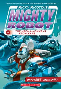 Book Cover for Ricky Ricotta's Mighty Robot Vs. The Mecha-Monkeys from Mars (Ricky Ricotta's Mighty Robot #4) by Dav Pilkey