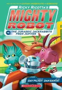 Book Cover for Ricky Ricotta's Mighty Robot Vs. The Jurassic Jackrabbits from Jupiter (Ricky Ricotta's Mighty Robot #5) by Dav Pilkey