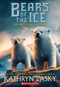 Book Cover for The Quest of the Cubs (Bears of the Ice #1) by Kathryn Lasky