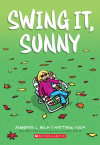 Book Cover for Swing It, Sunny: A Graphic Novel (Sunny #2) by Jennifer L Holm