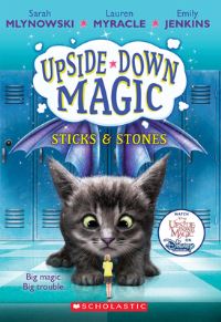 Book Cover for Sticks & Stones (Upside-Down Magic #2) by Sarah Mlynowski, Lauren Myracle, Emily Jenkins