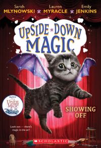 Book Cover for Showing Off (Upside-Down Magic #3) by Sarah Mlynowski, Lauren Myracle, Emily Jenkins