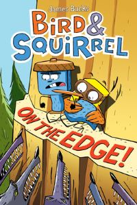 Book Cover for Bird & Squirrel on the Edge! by James Burks