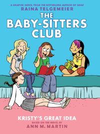Book Cover for Kristy's Great Idea by Ann M Martin, Raina Telgemeier, Braden Lamb