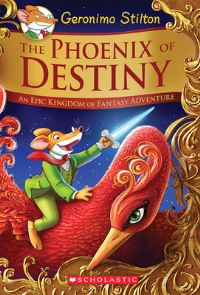 Book Cover for The Phoenix of Destiny by Geronimo Stilton, Elisabetta Dami