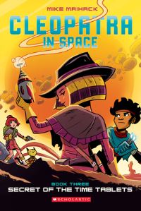 Book Cover for Secret of the Time Tablets: A Graphic Novel (Cleopatra in Space #3) by Mike Maihack