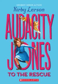 Book Cover for Audacity Jones to the Rescue (Audacity Jones #1) by Kirby Larson
