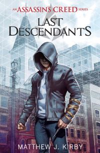 Book Cover for Last Descendants (Last Descendants: An Assassin's Creed Novel Series #1) by Matthew J Kirby