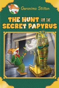 Book Cover for The Hunt for the Secret Papyrus by Geronimo Stilton, Geronimo Stilton