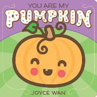 Book Cover for You Are My Pumpkin by Joyce Wan