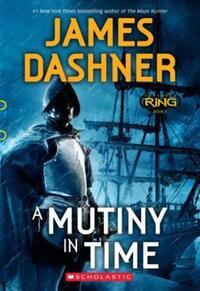 Book Cover for A Mutiny in Time (Infinity Ring, Book 1), Volume 1 by James Dashner