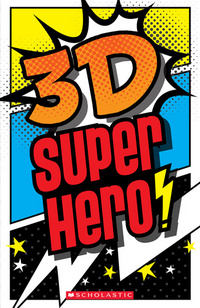 Book Cover for 3D Superhero by Scholastic