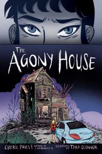 Book Cover for The Agony House by Cherie Priest