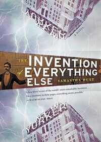 Book Cover for The Invention of Everything Else by Samantha Hunt