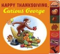 Book Cover for Happy Thanksgiving, Curious George by Cynthia Platt, Julie M Bartynski, Mary OKeefe Young, H A Rey, Margret Rey