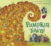 Book Cover for Pumpkin Town! Or, Nothing Is Better and Worse Than Pumpkins by Katie McKy